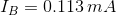 I_{B}=0.113\,mA