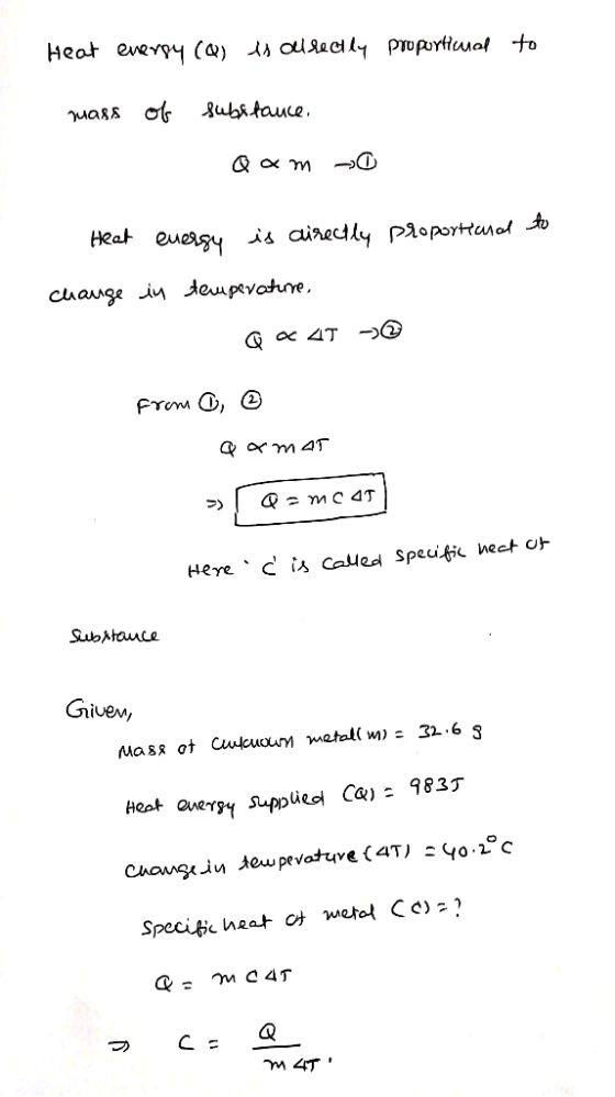 Heat energy (Q) is alreatly proportional to mass of substance. Qam 0 Heat energy is airectly proportional to change in temper