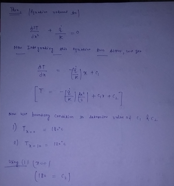 Then Equation reduced to to) 9 22T da? K Now Integrating this equation stwo times, we get ОТ لاادي xta at [ ini + 4x + C2 2 -