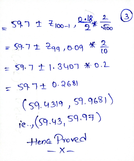 2 3 59.7 I 7100-1 0.18 * 2 Vioo - 59.7 I Z99,0.09 * 2 to = 59.7 11.3407 * 0.2 = 59 7+ 0.268) (59.4319, 59.9681) ie,(59.43,59.