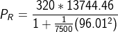 P_{R}=\frac{320*13744.46}{1+\frac{1}{7500}(96.01 ^2)}