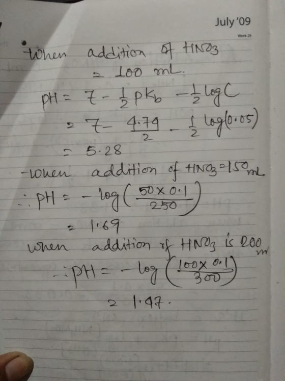 July 09 When addition of HNO3 a 100 mL. pH = 7- bpkb - I Log C 7- 4.79 ļ loglo.05) - 5.28 -When addition of HiNaz 150 m .: p