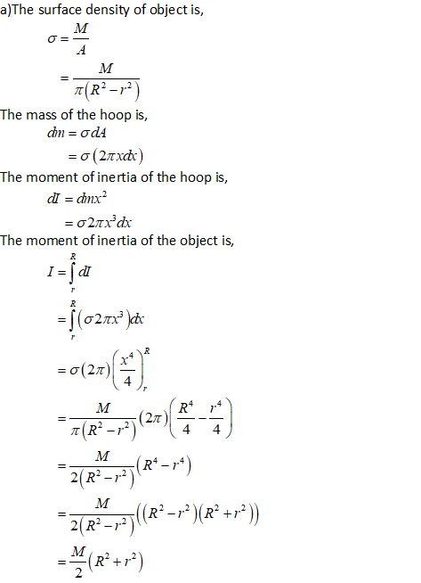 a)The surface density of object is, 6 м. IR?--?) The mass of the hoop is, dm = od = 0(27xdu) The moment of inertia of the hoo