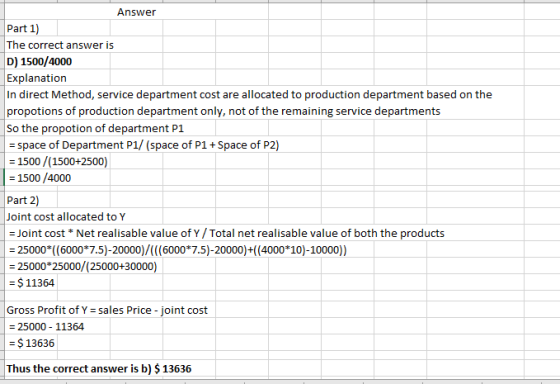 Answer Part 1) The correct answer is D) 1500/4000 Explanation In direct Method, service department cost are allocated to prod