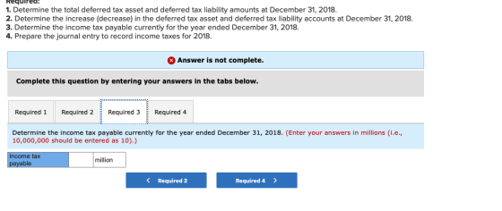 Requirea! 1. Determine the total deferred tax asset and deferred tax liability amounts at December 31, 2018. 2. Determine the