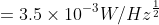 =3.5\times 10^{-3}W/Hz^{\frac{1}{2}}