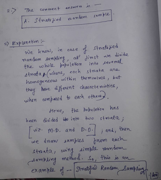 The co net answen is 2 A. Stratied n andon sample Explanaton Me know, in ease f stnatiked nandom samhling, at diest we divide