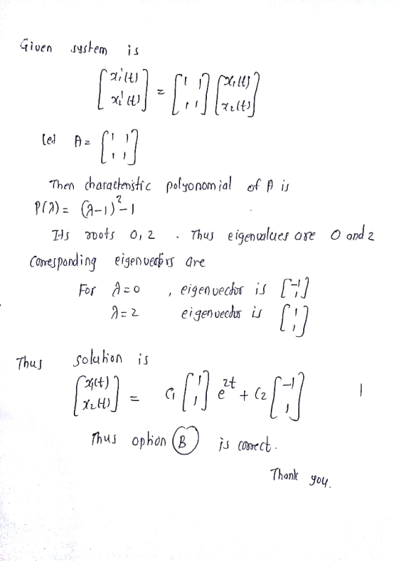 qiven system s a lt) Then charachmstic polyonomial of pi Thus eigenlues ore O ond 2 Covesponding eigenoecpu are For eigenvech