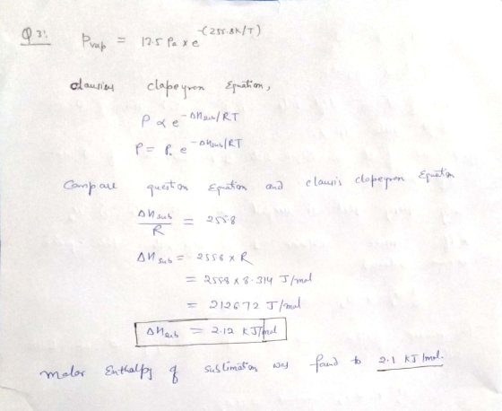 931 (257.8k/7) Prap = 12.5 Paxe clausies clapeyron Equation, pa e Ahow/RT P= P. e orus/RT question Compare suation and clausi