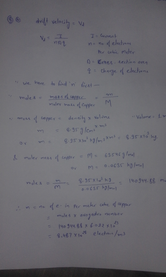 o drift velocity = Vd I= Current maa na no of electrons Per cubic meter A = Cross-section area q = charge of electrons we h