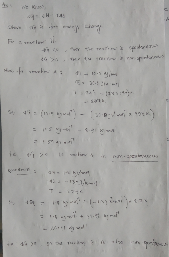 Ans? We know, AG = TH-TAS where so is free energy change For a reaction it AG <o , then the reaction is spontaneous 19 70, th