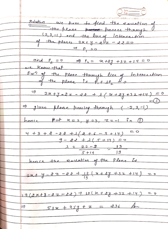 we ion of Solution have to find the eauation the plene ketits basses the thorough (2,3,-1) and the intersection. 2xty - az -&