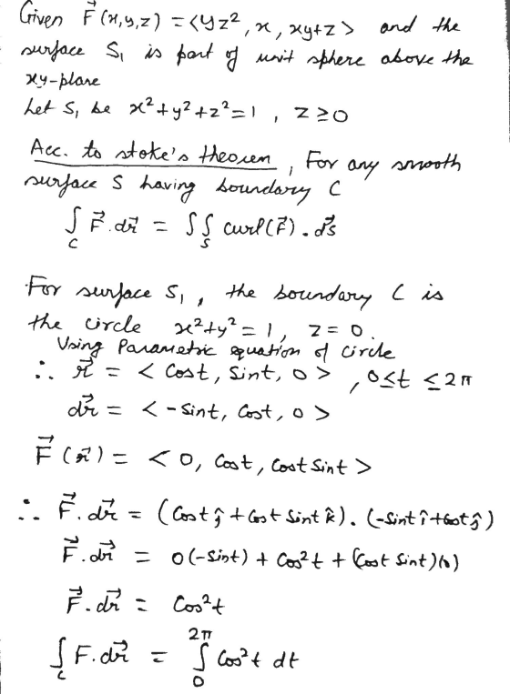 Given F (x,y,z) = {4z², xe, xy+z) and the surface si is part of unit sphere above the ny-plare het S, be x² + y² +2²=1 z 20 A