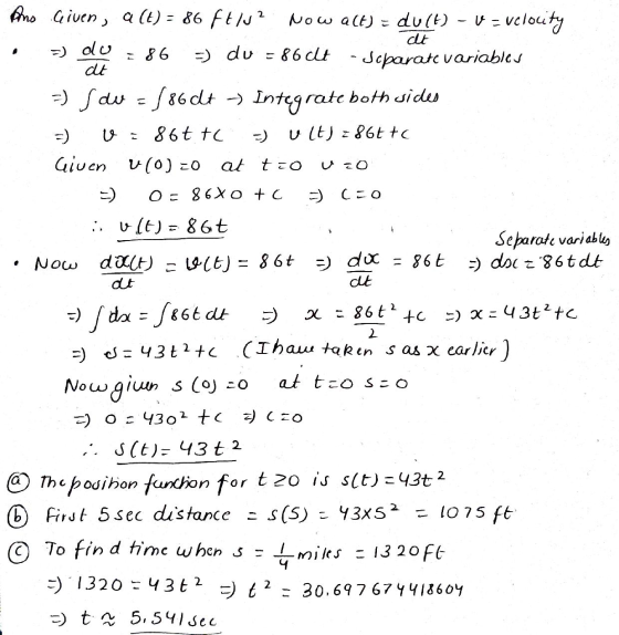 at =) do = 86 at uzo at Ans Given, a (t) = 86 ftlu? Now a(t) = du(t) - V = velocity -) du = 860t separate variables 5) Sdv =