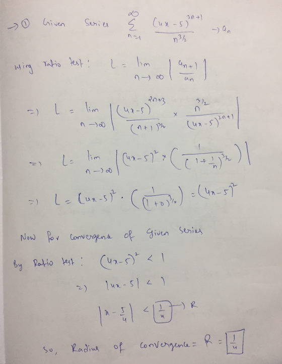 Given Series Pwi { Cux-524) nh ح ratio test wsing la lim antl no an 26+3 32 =) lalim la lim | (un-s) 1-)0 (n+18h (un-S) 2ne1