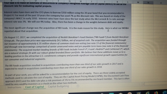M N O B C D E G H KL Your task is to make an estimate of McCormick & Companys weighted Average cost of Capital (WACC) to use
