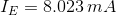 I_{E}=8.023\,mA