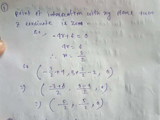 point of intersection with my plane then 7 cordinate is zero. Amol Noll 80, -49760. 0 0 ara il (- +1,34-2, 0) ( 1348, SA MO