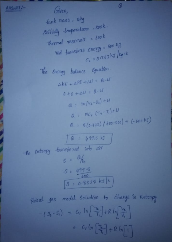 ANSWETE Given, tank mass ska Shitaly temperature -300k. thermal reservoir = 600k vod transfers Energy = booky C1 0.733 kJ lig