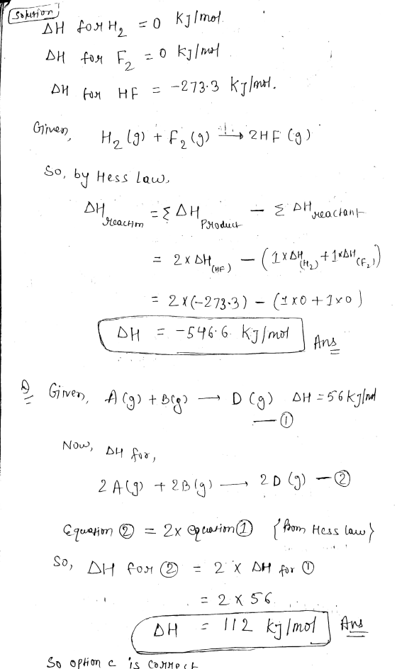 (solurion) ( SORUSH fortH, = 0 kj/mol. DH for F = 0 kj/mol oH for HF = -273.3 Kylmat. Given He (9) + F2 (9) L2HF (9) So, by H
