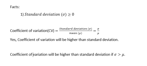 Facts: 1) Standard deviation (o) 2 0 Standard deviation (a) Coefficient of variation(CV) (u) mean Yes, Coefficient of variati