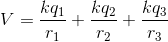 V=\frac{kq_{1}}{r_{1}}+\frac{kq_{2}}{r_{2}}+\frac{kq_{3}}{r_{3}}