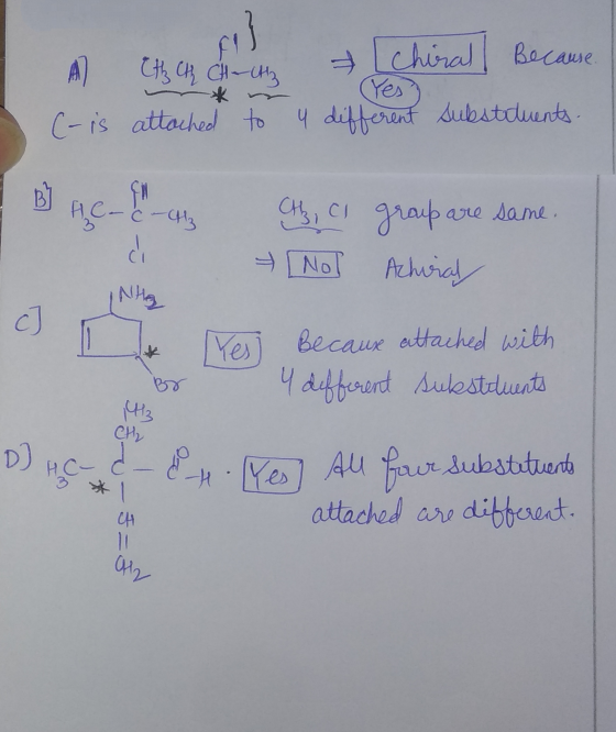 А) , и с инде [Chiral | Because 4 different substituents. ) C-is attached to A B CE CH CI group are same. o me. [Nol Achiral