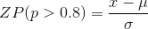 ZP(p>0.8)=\frac{x-\mu}{\sigma}