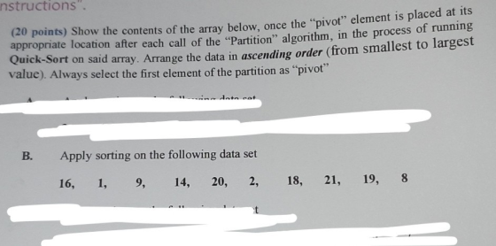 instructions. (20 points) Show the contents of the array below, once the contents of the array below, once the pivot eleme
