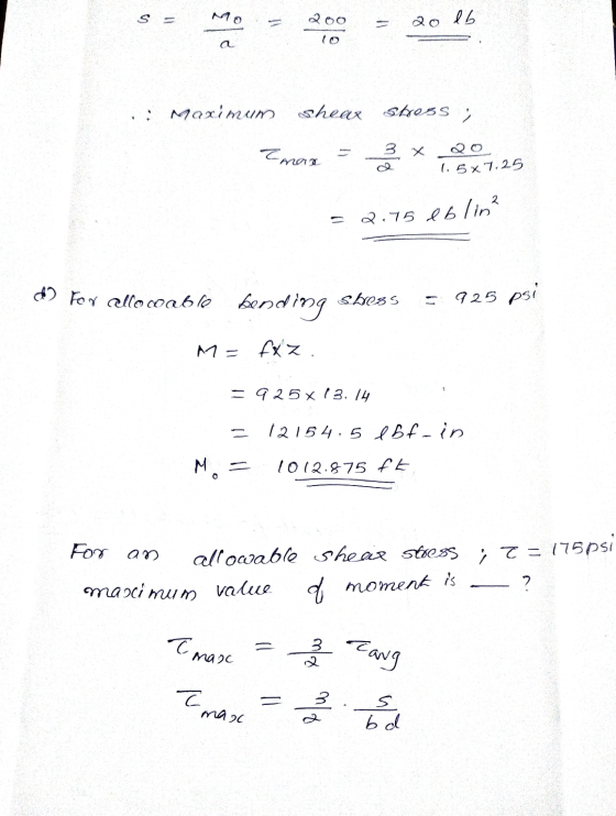 200 20 lb .: Maximum shear stress ; Inox 3 x 1.5x7.25 2.75 e blin? # For allo coable bonding shoess = 925 psi M= fxz. =925x13