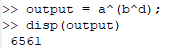 >> output = a* (bºd); >> disp (output) 6561