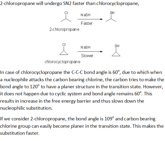 2-chloropropane will undergo SN2 faster than chlorocyclopropane, Nasih Faster 2-chloropropane NaSH SH Slower chlorocyclopropa