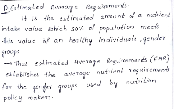 DEstimated Average Requirements. it is the estimated amount of a nutrient intake value eshich 50% of population meets this va