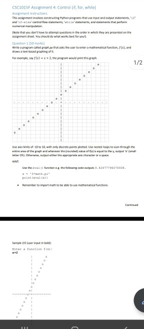 CSC1015F Assignment 4: Control (if, for, while) Assignment instructions This assignment e s con Python programs that use ispu