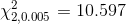 \chi^2_{2,0.005}=10.597