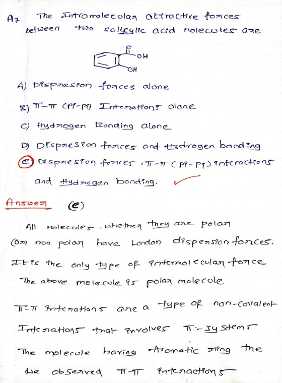 Az The Intramolecular attroctive forces between two salicylic acid molewies are A) Despresion forces alone B) TT-TT CPP-ppy I