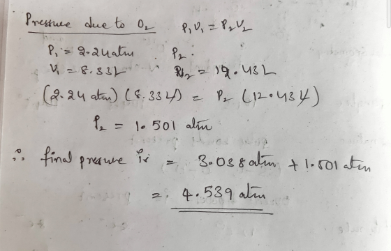 Pressure due to O. P, Q, Pave P = 2.auatur P. ₂ 28.832 Rig 2 19.432 (2.24 atm (8.334 - P. (120434) 2 = 10 501 alin . final pr