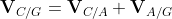 \mathbf{V}_{C/G}=\mathbf{V}_{C/A}+\mathbf{V}_{A/G}
