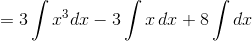 =3\int x^{3}dx-3\int x\, dx+8\int dx
