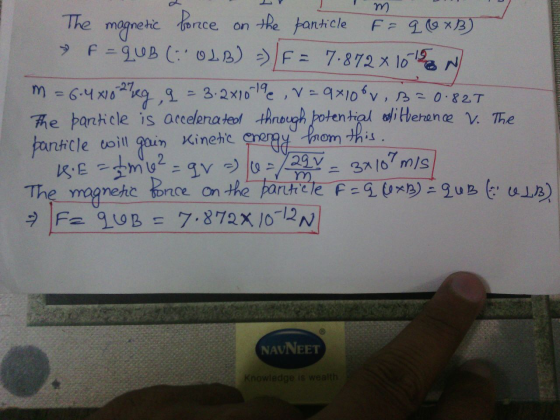 rn The magnetic Ince, the article-F-aGxB or -27 -19 Re particle is accelerateol throu ,,potential 해ǐHehence N . The panicle