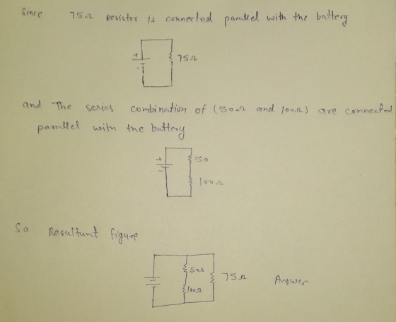 Since 7502 esistor is connected parallel with the battery 752 and of (sour and foor) are connected the series combination par
