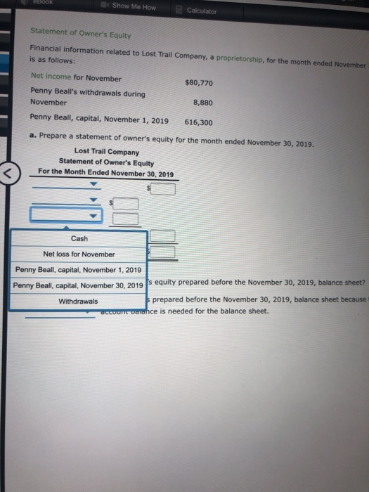 IShow Me How Calculator Statement of Owners Equity Financial information related to Lost Trail Company, a proprietorship, fo