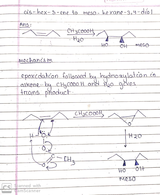 cis-hex-3-ene to hexane-3,4-dro meso- Ans: CH3Cooot Hao rmese OH OH mechancs m ydrlation n gaves epoxidation folloced alkene