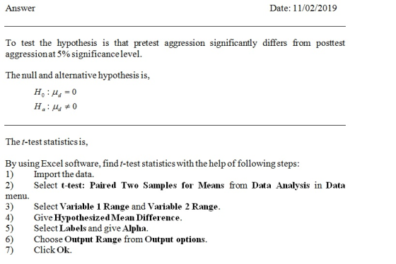 Answer Date: 11/02/2019 To test the hypothesis is that pretest aggression significantly differs from posttest aggression at 5