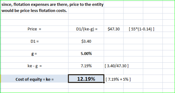 since, flotation expenses are there, price to the entity would be price less flotation costs D1/(ke-g) $47.30 [55*(1-0.14) Pr