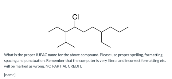 What is the proper IUPAC name for the above compound. Please use proper spelling, formatting, spacing, and punctuation. Remem