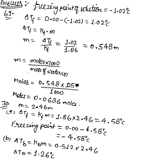 Ang cueso freezing paint 7. seletin = -1.02% boya ge= 0.00-(-1-02) - 1.02°C ATG = kxom m= 4T6 = 1.02 = 0.548m T 1.86 mo moles
