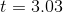 t = 3,03