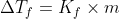 \Delta T_f = K_f \times m