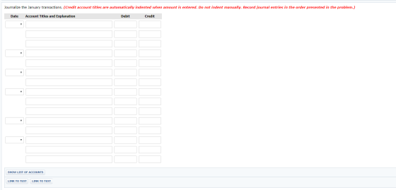 Journalize the January transactions. (Credit account titles are automatically indented when amount is entered. Do not indent